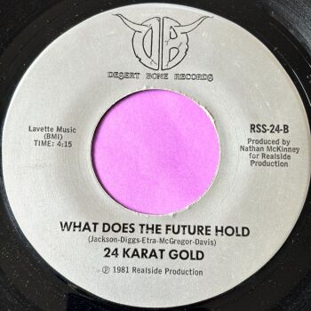 24 Karat Gold-What does the future hold/ New love-Desert Bone E+