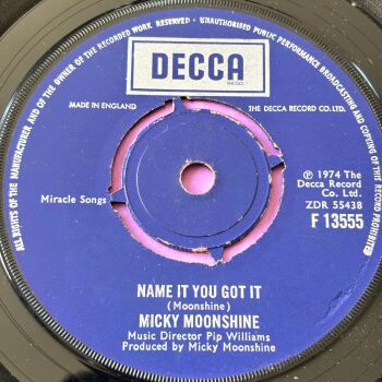 Micky Moonshine-Name it you got it-UK Decca 2nd press E+