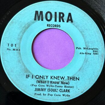 Jimmy Soul Clark-If I only knew then-Moira vg+
