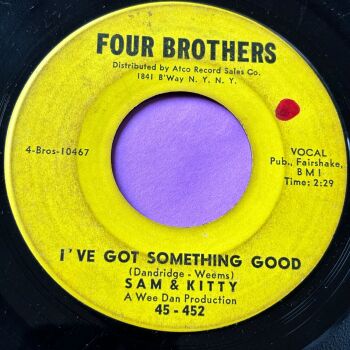 Sam & Kitty-I've got something good-Four Brothers vg