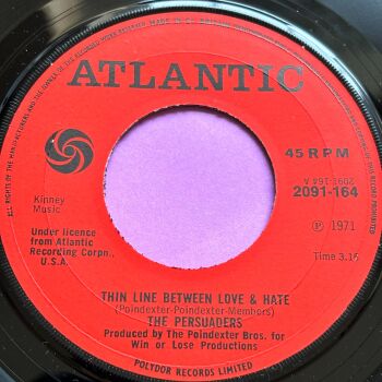 Persuaders-Thin line between love and hate-UK Atlantic E+