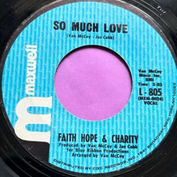 Faith, Hope & Charity-So much love-Maxwell E+