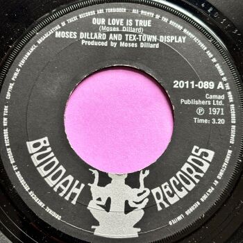 Moses Dillard-Our love is true/ Thank god for this thing called love-UK Buddah E+