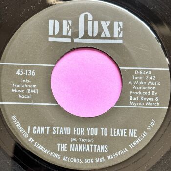Manhattans-I can't stand for you to leave me-DeLuxe E+