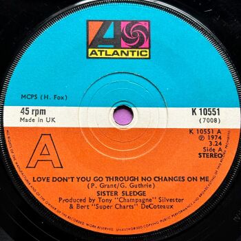 Sister Sledge-Love don't go through no changes-UK Atlantic E