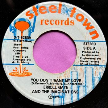 Erroll Gaye-You don't want my love-Steel Town E+