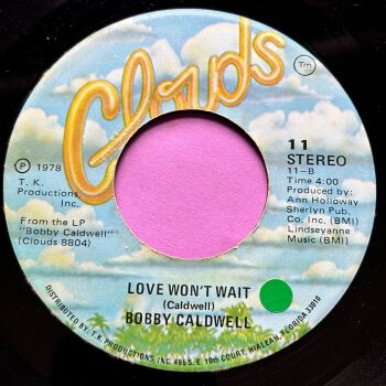 Bobby Caldwell-Love won't wait/ What you won't do for love-Clouds E+