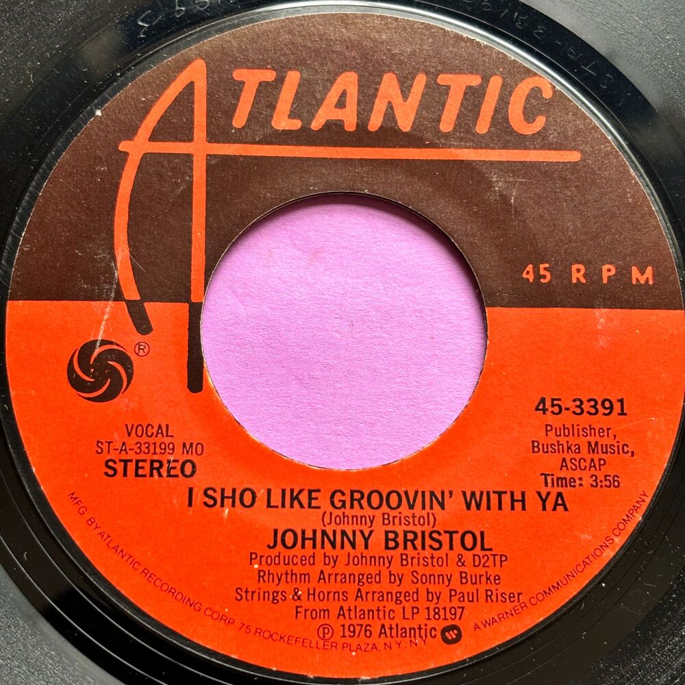 Johnny Bristol-I sho like groovin' with ya-Atlantic E+
