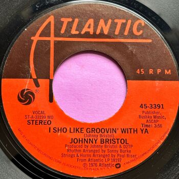 Johnny Bristol-I sho like groovin' with ya-Atlantic E+