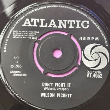 Wilson Pickett-Don't fight it-UK Atlantic E+