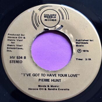 Pierre Hunt-I've got to have your love-Golden Wheels E+