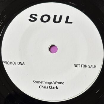 Chris Clark-Something's wrong-Soul R E+