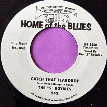5 Royales-Catch that teardrop-Home of the blues R E+