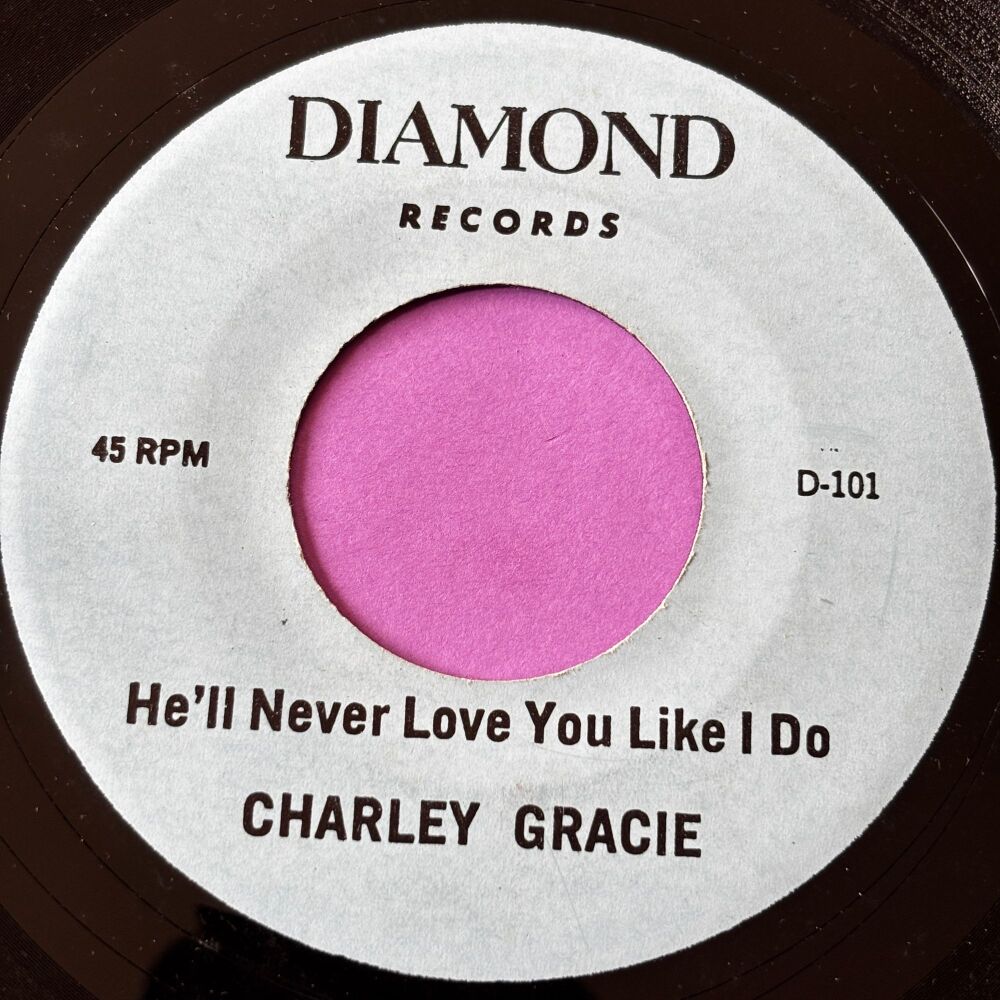 Charley Gracie-He'll never love you like I do-Diamond R E+