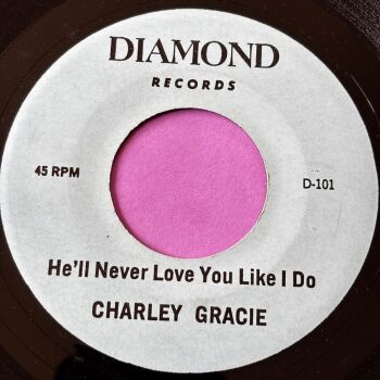 Charley Gracie-He'll never love you like I do-Diamond R E+