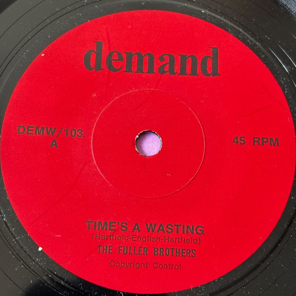 Fuller Brothers-Time's a wasting-Demand  R E+