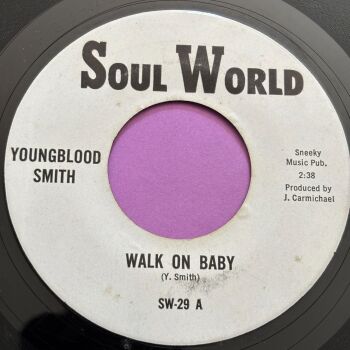 Youngblood Smith-You can split (Walk on baby) -Soul World R E
