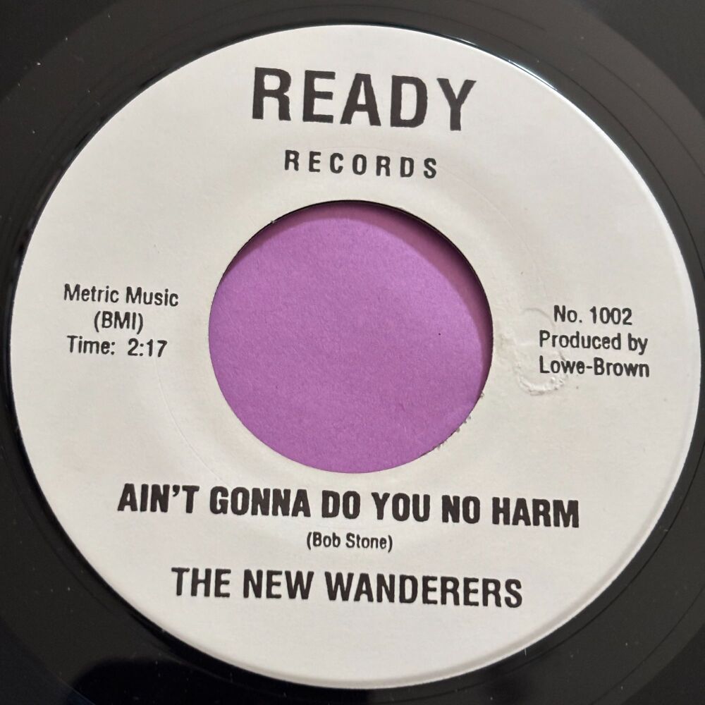 New Wanderers-Ain't gonna do you no harm/Let me render my..-Ready R E+