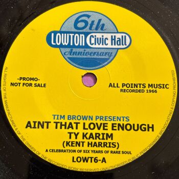 TY Karim-Ain't that love enough/ J.D Bryant-I won't be coming back-Lowton 6th Ann. E+