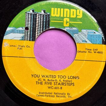 Five Stairsteps-You waited too long-Windy C E