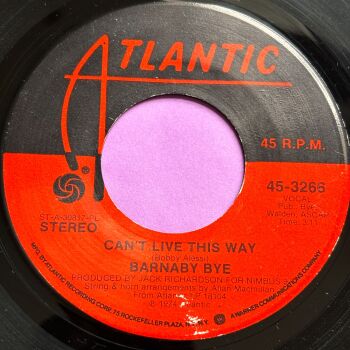 Barnaby Bye-Can't live this way-Atlantic E+