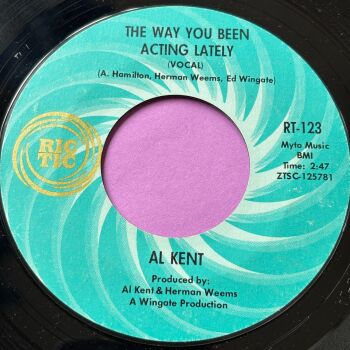 Al Kent-The way you been acting lately-Ric-Tic E+