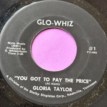 Gloria Taylor-You got to pay the price-Glo-Whiz E+