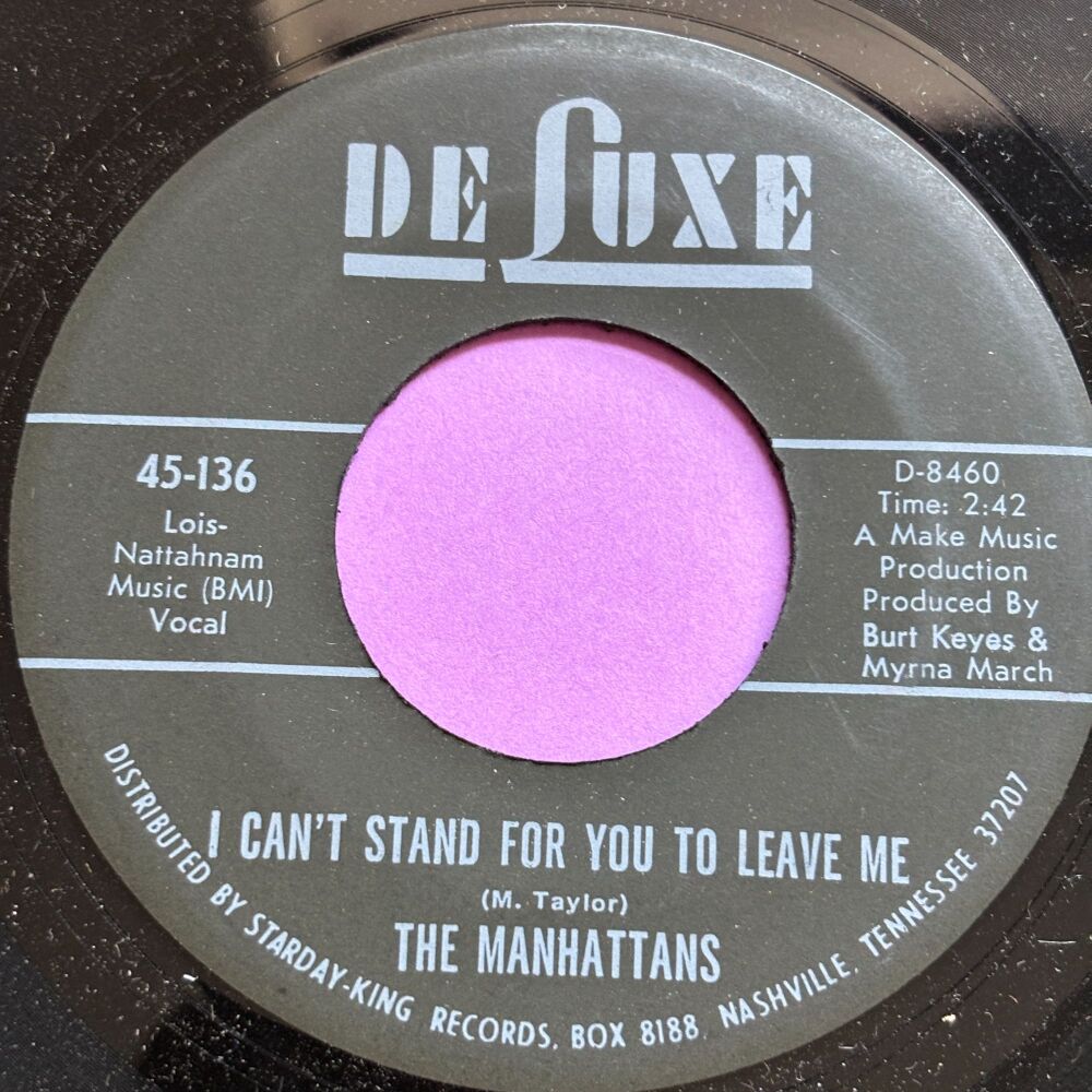 Manhattans-I can't stand for you to leave me-DeLuxe M-