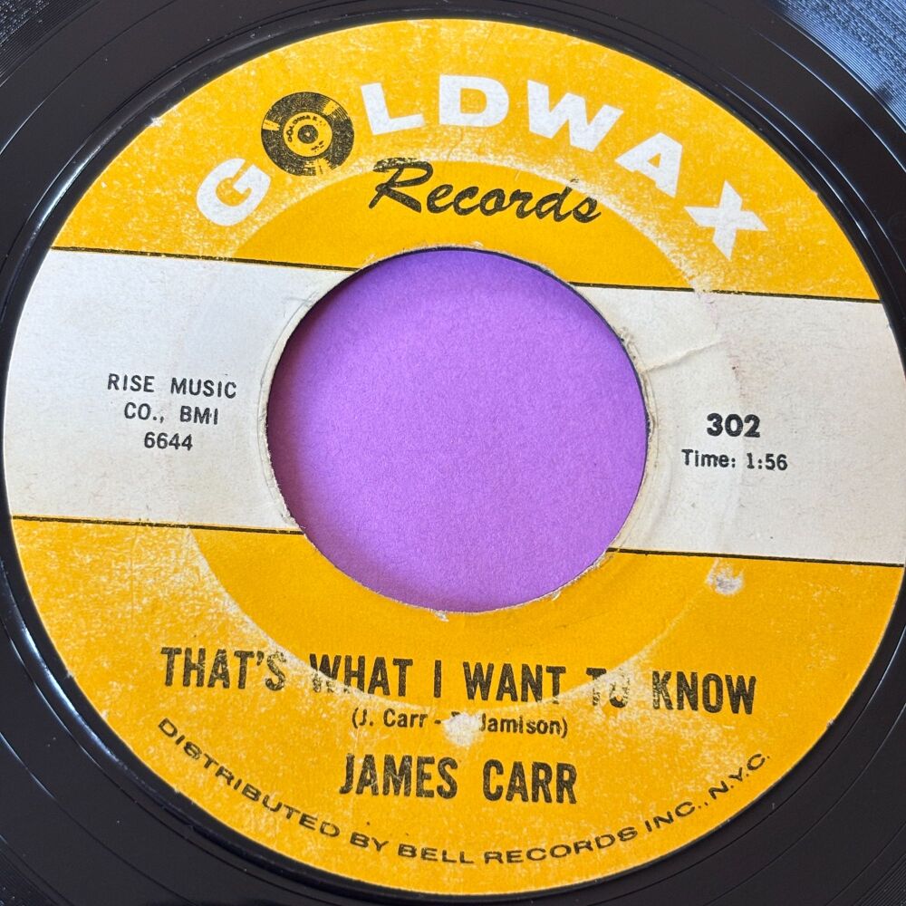 James Carr-That's what I want to know-Goldwax vg+