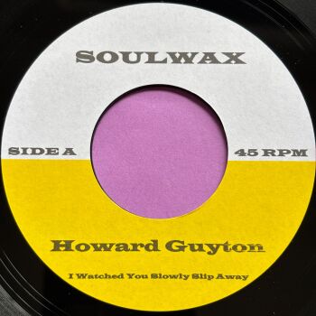 Howard Guyton-I watched you slowly slip away-Soul Wax R E+