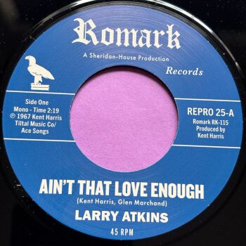 Larry Atkins-Ain't that love enough/ Lighten up-Romark R E+