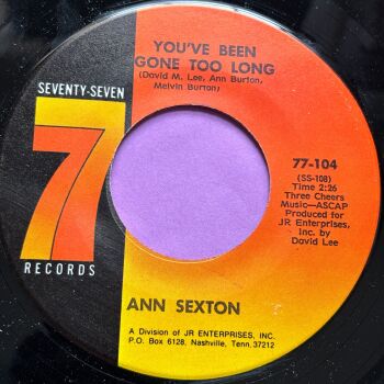 Ann Sexton-You've been gone too long-Seventy Seven R E+