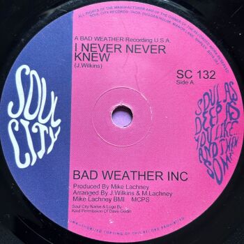 Bad Weather Inc-I never never knew-Soul City E+