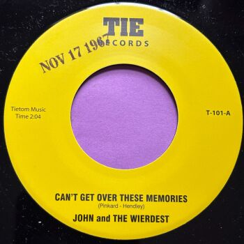 John and the Wierdest-Can't get over these memories/ No time-Tue R E+