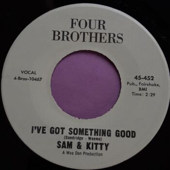 Sam & Kitty-I've got something good-Four Brothers R M-