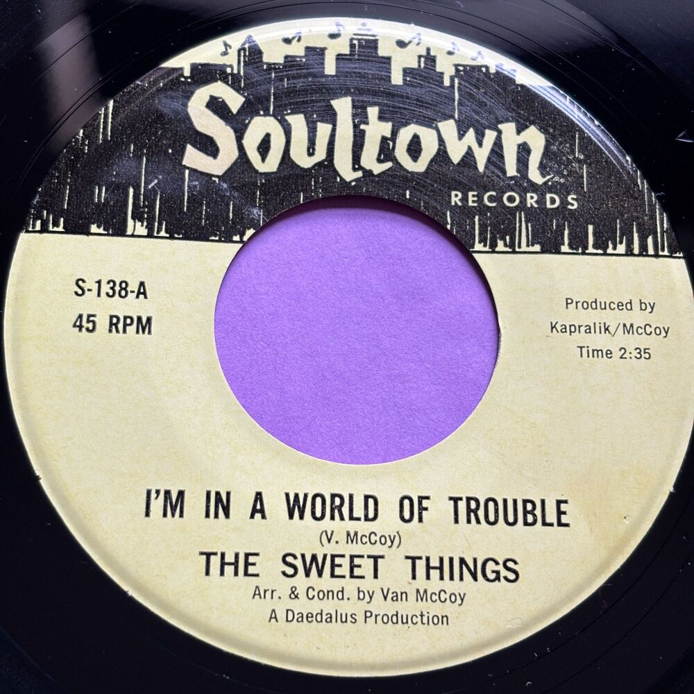 Sweet Things-I'm in a world of trouble-Soultown R E+