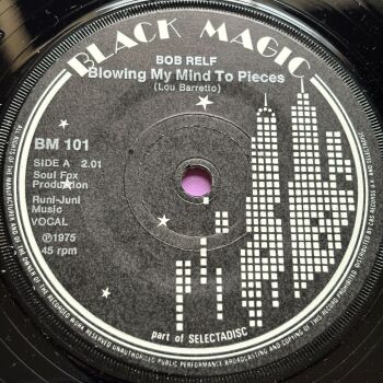 Bob Relf-Blowing my mind to pieces-Black Magic E+
