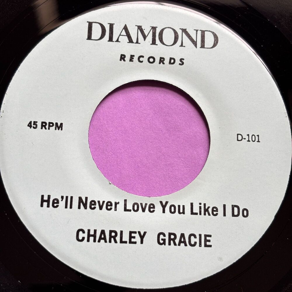Charley Gracie-He'll never love you like I do-Diamond R E+