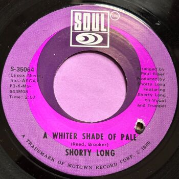 Shorty Long-A whiter shade of pale/ When you are available-Soul E+