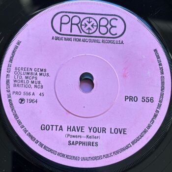 Sapphires-Gotta have your love/ Gee I'm sorry baby-UK Probe E+