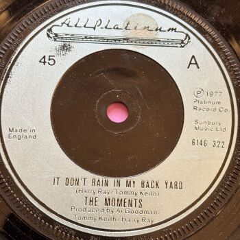 Moments-It don't rain in my back yard-UK All Platinum E+
