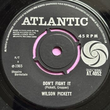 Wilson Pickett-Don't fight it-UK Atlantic E+