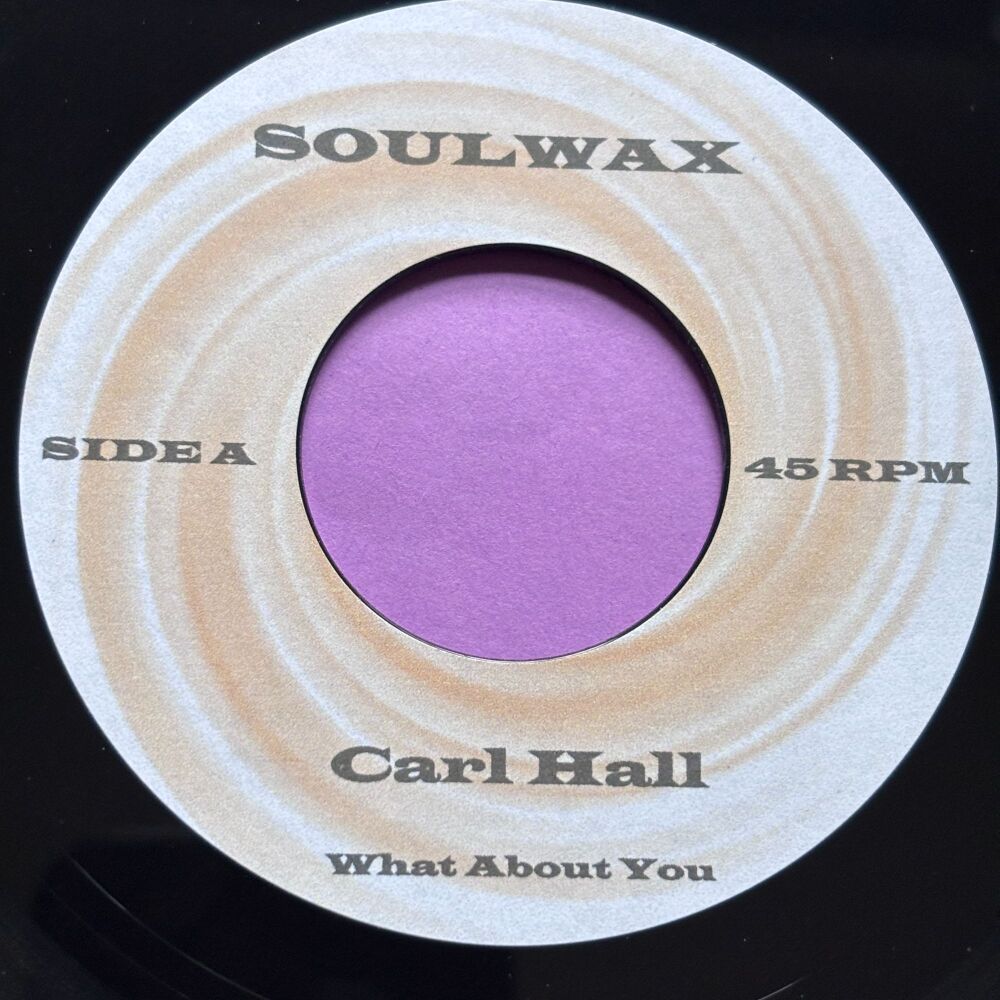 Carl Hall-What about you-Soul Wax R E+