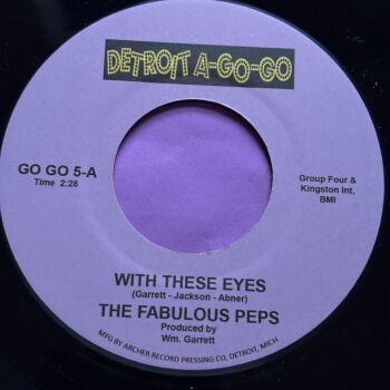 Fabulous Peps-With these eyes/ My love looks good on you-Detroit a-go-go R E+