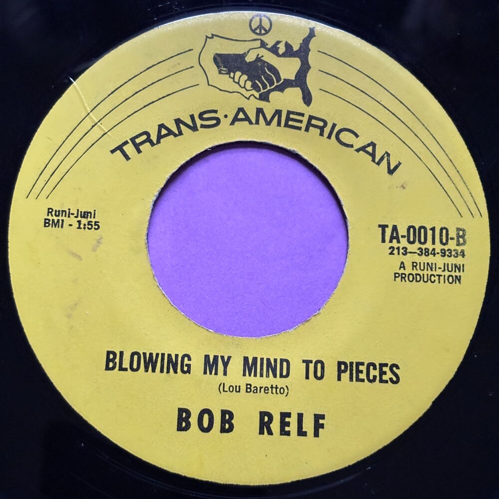 Bob Relf-Blowing my mind to pieces-Trans American E+