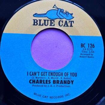 Charles Brandy-I can't get enough of you/ Without your love-Blue Cat R E+