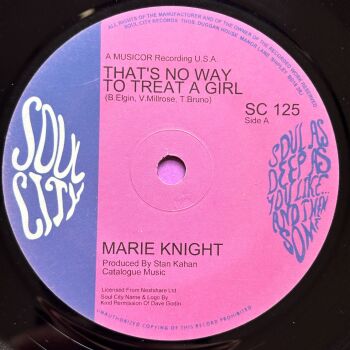 Marie Knight-That's the way to treat a girl-Soul City E+