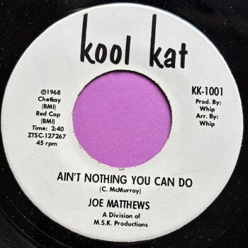 Joe Matthews-Ain't nothing you can do-Kool Kat R E+