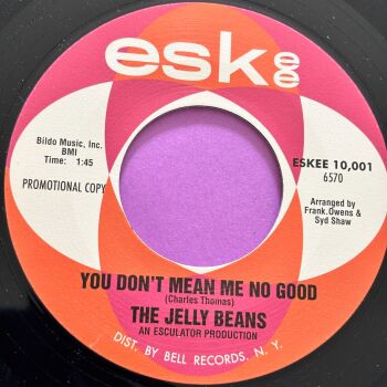 Jelly Beans-You don't mean me no good-ESK R E+