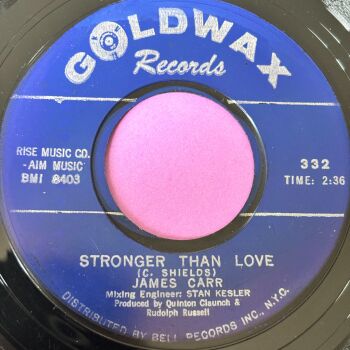 James Carr-Stronger than love-Goldwax E+